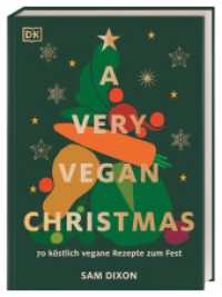 A Very Vegan Christmas : 70 köstlich vegane Rezepte zum Fest. Kleinigkeiten,  Hauptgerichte und Desserts. Mit Tipps zur klugen Resteverwertung nach dem opulenten Fest （2023. 176 S. 218 mm）