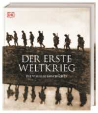 Der Erste Weltkrieg : Die visuelle Geschichte. Gesamtdarstellung des 1. Weltkrieges mit über 700 Fotos, Karten und Illustrationen （2024. 372 S. Über 700 farbige Fotos und Illustrationen. 309 mm）