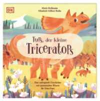 Tups, der kleine Triceratops : Eine aufregende Geschichte mit spannendem Wissen für Dino-Fans. Für Kinder ab 3 Jahren （2024. 32 S. Mit farbigen Illustrationen. 248 mm）
