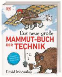 Das neue große Mammut-Buch der Technik : Technik witzig und bildreich illustriert mit den beliebten zotteligen Mammuts. Für Kinder ab 10 Jahren (Das Mammut-Buch) （2024. 408 S. Mit farbigen Illustrationen. 289 mm）