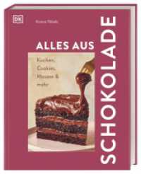 Alles aus Schokolade : Kuchen, Cookies, Mousse & mehr. Über 50 Rezepte versprechen Schoko-Genuss in allen Formen und Facetten （2024. 224 S. Mit farbigen Fotos. 257 mm）