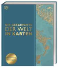 Die Geschichte der Welt in Karten : Über 140 thematische Karten, Zeitleisten und Grafiken illustrieren die wichtigsten Ereignisse der Weltgeschichte （2024. 368 S. Über 500 farbigen Fotos und Illustrationen sowie &uu）