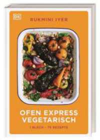 Ofen Express vegetarisch : 1 Blech - 75 Rezepte. Das ultimative vegetarische und vegane Kochbuch. Minimaler Aufwand, maximaler Genuss aus dem Ofen （2026. 240 S. Mit farbigen Fotos. 253 mm）