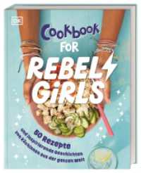 Rebel Girls - das Original. Cookbook for Rebel Girls : 50 Rezepte und inspirierende Geschichten von Köchinnen aus der ganzen Welt. Für Mädchen ab 8 Jahren (Rebel Girls - das Original) （2025. 160 S. Mit farbigen Fotos und Illustrationen. 239 mm）