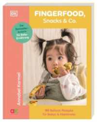 Fingerfood, Snacks & Co. : 90 Beikost-Rezepte für Babys & Kleinkinder. Gesunde und leckere Gerichte. Von Ernährungsexpertin Annabel Karmel （2025. 256 S. Mit farbigen Fotos und Illustrationen. 224 mm）