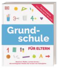 Grundschule für Eltern : Deutsch, Mathe, Lernen lernen - die wichtigsten Inhalte der ersten vier Schuljahre. Die bestmögliche Unterstützung für dein Kind (für Eltern) （2025. 216 S. Mit farbigen Fotos und Illustrationen. 240 mm）
