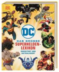 DC Comics Das große Superhelden-Lexikon : Erweitert und aktualisiert. Die wichtigsten Charaktere im Porträt. Für alle DC Fans und Kinder ab 8 Jahren （2025. 240 S. Mit farbigen Illustrationen. 240 mm）