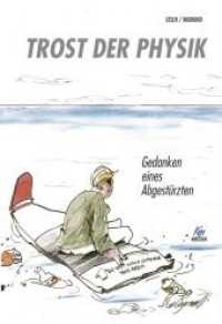 Trost der Physik : Gedanken eines Abgestürzten