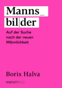 Mannsbilder : Auf der Suche nach der neuen M&auml;nnlichkeit （1. Auflage. 2019. 208 S. 21.5 cm）
