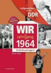 Aufgewachsen in der DDR - Wir vom Jahrgang 1964 - Kindheit und Jugend (Aufgewachsen in der DDR) （6. Aufl.）
