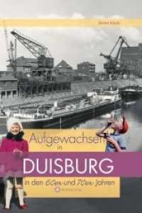 Aufgewachsen in Duisburg in den 60er & 70er Jahren (Aufgewachsen in) （3. Aufl. 2014. 64 S. zahlr. farb. Fotos. 24.5 cm）