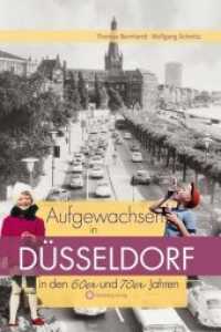 Aufgewachsen in Düsseldorf in den 60er und 70er Jahren (Aufgewachsen in) （3. Aufl. 2008. 64 S. zahlr. farb. u. schw.-w. Fotos. 24.5 cm）
