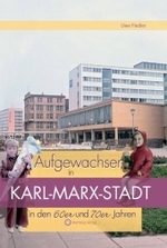 Aufgewachsen in Karl-Marx-Stadt in den 60er und 70er Jahren : Kindheit und Jugend (Aufgewachsen in) （2. Aufl.）