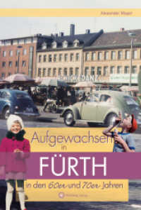 Aufgewachsen in F&uuml;rth in den 60er & 70er Jahren : Kindheit und Jugend (Aufgewachsen in) （2. Aufl.）
