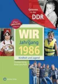 Geboren in der DDR - Wir vom Jahrgang 1986 - Kindheit und Jugend (Aufgewachsen in der DDR) （2. Aufl. 2016. 64 S. zahlr. Farb- und S/w-Fotos. 24.5 cm）