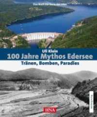 100 Jahre Mythos Edersee - Tr&auml;nen, Bomben, Paradies : Das Buch zur Serie der HNA (Historischer Bildband) （2014. 96 S. zahlr. Farb- und S/w-Fotos. 28.5 cm）