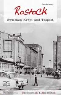 Rostock. Zwischen Kr&ouml;pi und Teepott : Geschichten & Anekdoten (Geschichten und Anekdoten)