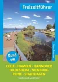 Rund um Celle, Hameln, Hannover, Hildesheim, Nienburg, Peine, Stadthagen - Freizeitf&uuml;hrer : St&auml;dte und Landkreise (Freizeitf&uuml;hrer) （2014. 192 S. zahlr.  Farbfotos. 21 cm）