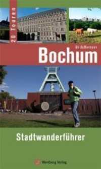 Bochum - Stadtwanderführer : 20 Touren (Stadtwanderführer) （1., Aufl. 2013. 144 S. m. zahlr. farb. Fotos. 200 mm）