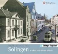 Solingen in alten und neuen Bildern (Gestern und Heute) （2017. 72 S. zahlr. schw./w. und Farbfotos. 22.8 x 24.5 cm）