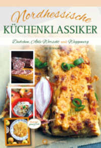 Nordhessische Küchenklassiker : Diebchen, Ahle Worscht und Weggewerg (Küchenklassiker) （2017. 96 S. zahlr. Farbfotos. 24.5 cm）