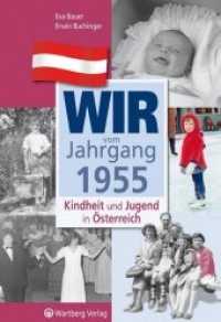 Wir vom Jahrgang 1955 - Kindheit und Jugend in Österreich (Jahrgangsbände Österreich) （1., Aufl. 2012. 64 S. zahlr. farb. u. schw.-w. Fotos. 24 cm）