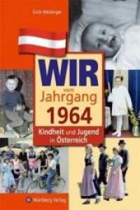 Wir vom Jahrgang 1964 - Kindheit und Jugend in Österreich (Jahrgangsbände Österreich) （1., Aufl. 2012. 64 S. zahlr. farb. u. schw.-w. Fotos. 24 cm）