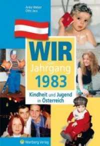 Wir vom Jahrgang 1983 - Kindheit und Jugend in Österreich (Jahrgangsbände Österreich) （1., Aufl. 2012. 64 S. zahlr. farb. u. schw.-w. Fotos. 24 cm）
