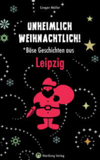 Unheimlich weihnachtlich! Böse Geschichten aus Leipzig (Weihnachtsgeschichten) （2022. 80 S. 21 cm）