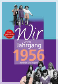 Wir vom Jahrgang 1956 : Kindheit und Jugend (Jahrgangsbände) （13. Aufl. 2015. 64 S. zahlr. Farb- u. SW-Fotos. 242 mm）
