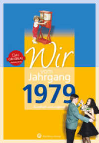 Wir vom Jahrgang 1979 - Kindheit und Jugend (Jahrgangsbände) （7. Aufl. 2019. 64 S. zahlr. Farbfotos. 24.5 cm）