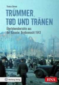 Trümmer, Tod und Tränen : Überlebensberichte aus der Kasseler Bombennacht 1943. In Zusammenarbeit mit HNA （1., Aufl. 2018. 64 S. zahlr. Schw.-w. und Farbfotos. 24.5 cm）
