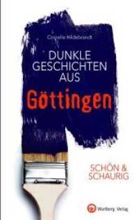 Dunkle Geschichten aus Göttingen (Geschichten und Anekdoten) （2020. 80 S. schw./w. Fotos. 21 cm）
