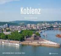 Koblenz : Farbbildband (Farbbildband) （2020. 72 S. zahlr. Farbfotos. 22.8 x 24.5 cm）