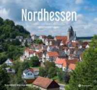 Nordhessen : Ein Bildband in Farbe (Farbbildband) （2023. 72 S. zahlr. Farbfotos. 22.8 x 24.5 cm）