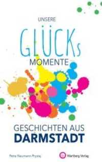 Unsere Glücksmomente - Geschichten aus Darmstadt (Glücks-Geschichten) （2020. 80 S. 21 cm）