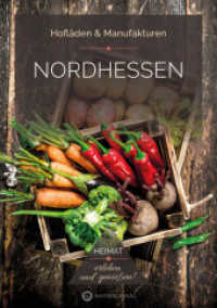 Nordhessen - Hofläden & Manufakturen : Heimat - erleben und genießen! (Hofläden & Manufakturen) （2024. 128 S. 21 cm）