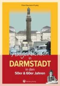 Aufgewachsen in Darmstadt in den 50er & 60er Jahren (Aufgewachsen in) （2022. 64 S. zahlr. Farb- und S/w-Fotos. 24.5 cm）