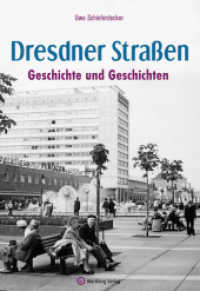 Dresdner Stra&szlig;en : Geschichte und Geschichten (Stadtgeschichte)