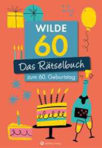 Wilde 60! Das Rätselbuch zum 60. Geburtstag (Rätselbücher) （2023. 64 S. zahlr. Farbfotos. 24 cm）