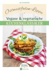 Ostwestfalen-Lippe - Heimat genie&szlig;en : Vegane & vegetarische K&uuml;chenklassiker (K&uuml;chenklassiker)