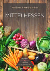 Mittelhessen : Hofl&auml;den & Manufakturen - Regional einkaufen und genie&szlig;en (Hofl&auml;den & Manufakturen)