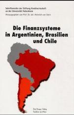 Die Finanzsysteme in Argentinien, Brasilien und Chile (Schriftenreihe der Stiftung Kreditwirtschaft an der Universität Hohenheim Bd.9) （2001. X, 534 S. m. 18 Abb. 23,5 cm）