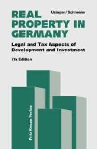 Real Property in Germany : Legal and Tax Aspects of Development and Investment （7th ed. 2008. XXII, 488 p. 21,5 cm）