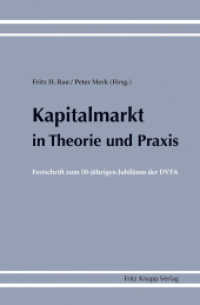 Kapitalmarkt in Theorie und Praxis : Festschrift zum 50-jährigen Jubiläum der DVFA （2010. XX, 456 S. 24 cm）