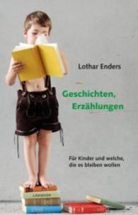 Geschichten, Erzählungen : Für Kinder und welche, die es bleiben wollen (Literareon) （2015. 102 S. 215 mm）