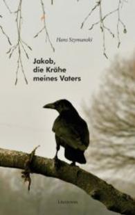 Jakob, die Krähe meines Vaters (Literareon) （2016. 20 S. 190 mm）