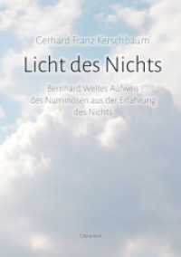 Licht des Nichts : Bernhard Weltes Aufweis des Numinosen aus der Erfahrung des Nichts (Literareon) （2021. 362 S. 21 cm）