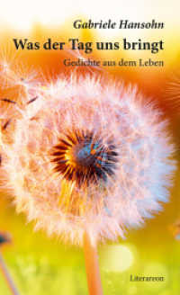 Was der Tag uns bringt : Gedichte aus dem Leben (Literareon) （2021. 24 S. 20.5 cm）