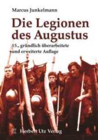 Die Legionen des Augustus (Sachbuch) （15., gründlich überarb. u. erw. Aufl. 2015. 416 S. 269 Farba）